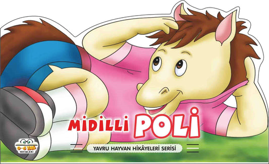 Midilli Poli – Yavru Hayvan Hikayeleri – Taha Toptaş – 0-6 Yaş Yayınları – kitap kapağı