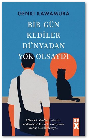 Bir Gün Kediler Dünyadan Yok Olsaydı – Genki Kawamura – Dex Yayınevi – kitap kapağı