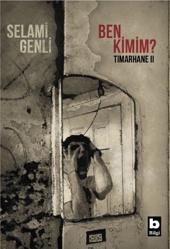 Ben Kimim? – Selami Genli – Bilgi Yayınevi – kitap kapağı