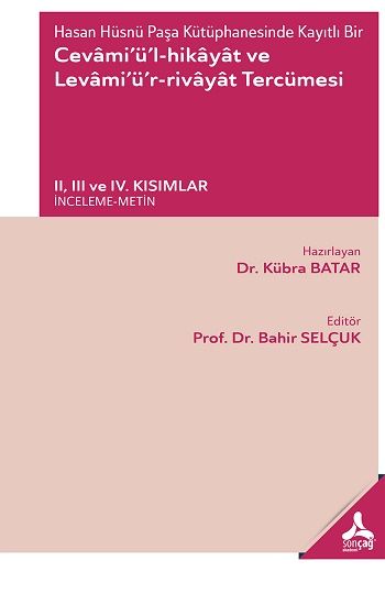 Hasan Hüsnü Paşa Kütüphanesinde Kayıtlı Bir Cevâmi’ü’l-Hikâyât Ve Levâmi’ü’r-Rivâyât Tercümesi Iı, Iıı Ve Iv. Kısımlar –