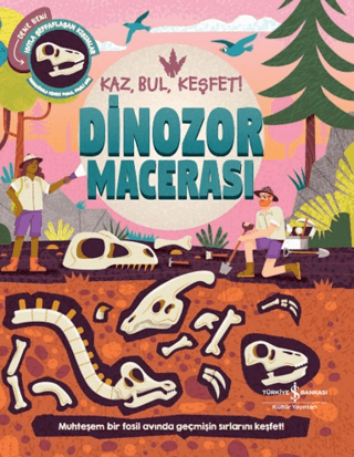 Dinozor Macerasi – Kaz, Bul, Keşfet! (Ciltli) - İş Bankası Kültür Yayınları Kitap