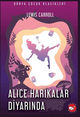 Alice Harikalar Diyarında – Lewis Carroll – Beyaz Balina Yayınları – kitap kapağı