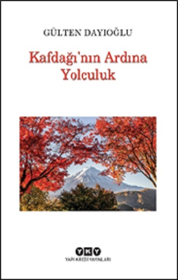 Kafdağı’nın Ardına Yolculuk - Yapı Kredi Yayınları Kitap