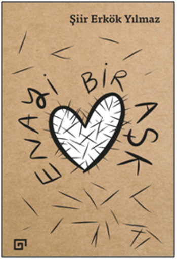 Enayi Bir Aşk – Şiir Erkök Yılmaz – Koç Üniversitesi Yayınları – kitap kapağı