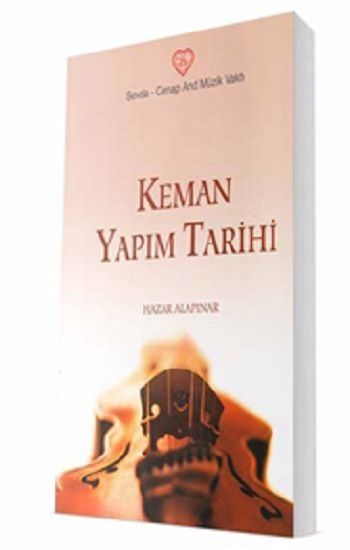 Keman Yapım Tarihi – Hazar Alapınar – Sevda Cenap And Müzik Vakfı Yayınları – kitap kapağı