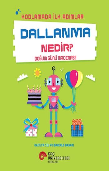 Kodlamada İlk Adımlar - Dallanma Nedir? - Koç Üniversitesi Yayınları Kitap