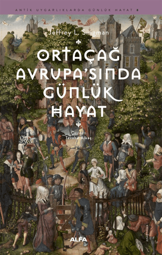 Ortaçağ Avrupa'sında Günlük Hayat - Alfa Yayınları Kitap