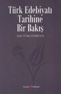 Türk Edebiyatı Tarihine Bir Bakış - Kurgan Edebiyat Kitap