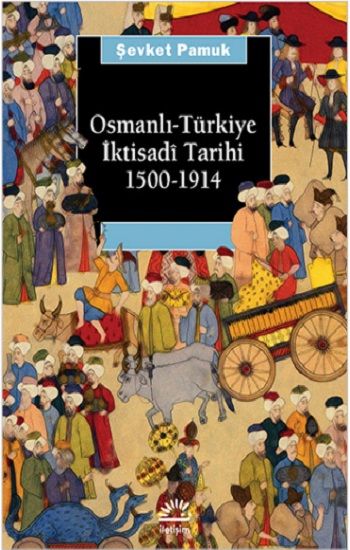 Osmanlı Türkiye İktisadi Tarihi 1500-1914 - İletişim Yayınları Kitap