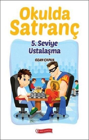 Okulda Satranç 5. Seviye Ustalaşma - ODTÜ Geliştirme Vakfı Yayıncılık Kitap