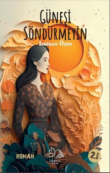 Güneşi Söndürmeyin - Adelya Kitap Kitap