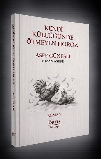 Kendi Küllüğünde Ötmeyen Horoz - Barış Kitap Kitap