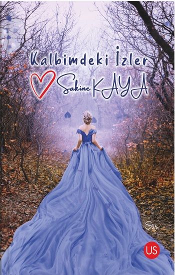 Kalbimdeki İzler – Sakine Kaya – Us Yayınları – kitap kapağı