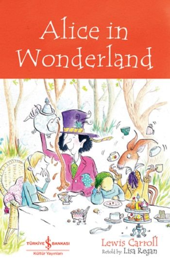 Alice in Wonderland - İş Bankası Kültür Yayınları Kitap