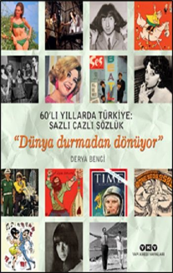 60’lı Yıllarda Türkiye- Sazlı Cazlı Sözlük – Dünya Durmadan Dönüyor - Yapı Kredi Yayınları Kitap