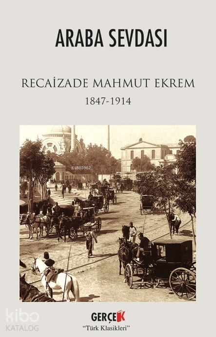 Araba Sevdası - (1847 - 1914) - Gerçek Kitap Kitap