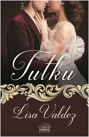 Tutku – Lisa Valdez – Nemesis Kitap – kitap kapağı