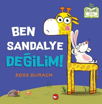 Ben Sandalye Değilim! - Beyaz Balina Yayınları Kitap