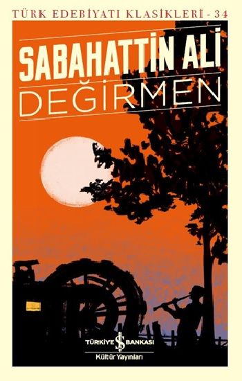 Değirmen – Sabahattin Ali – İş Bankası Kültür Yayınları – kitap kapağı