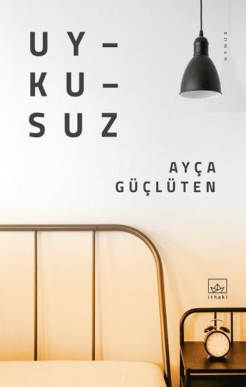 Uykusuz – Ayça Güçlüten – İthaki Yayınları – kitap kapağı