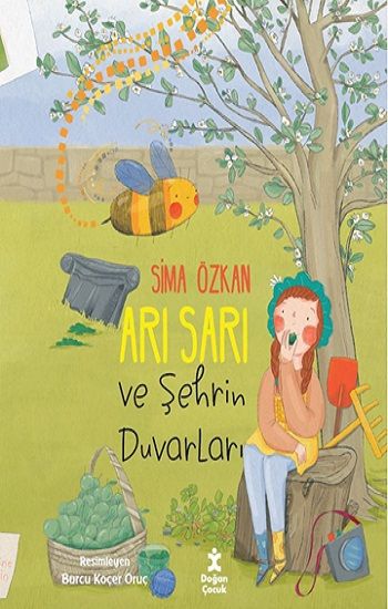 Arı Sarı ve Şehrin Duvarları - Doğan Çocuk Kitap