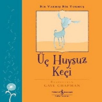 Bir Varmış Bir Yokmuş - Üç Huysuz Keçi – Margrete Lamond & Russell Thomson – İş Bankası Kültür Yayınları – kitap kapağı
