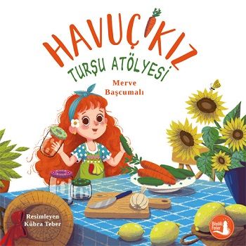 Havuç Kız Turşu Atölyesi – Merve Başcumalı – Büyülü Fener Yayınları – kitap kapağı