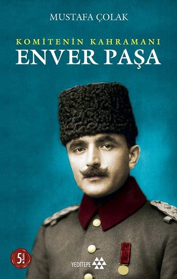 Enver Paşa – Mustafa Çolak – Yeditepe Yayınevi – kitap kapağı