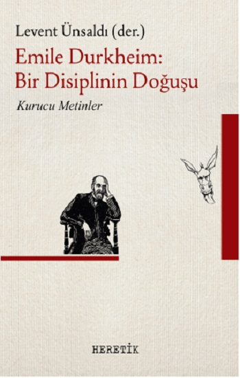 Emile Durkheim : Bir Disiplinin Doğuşu - Heretik Yayıncılık Kitap
