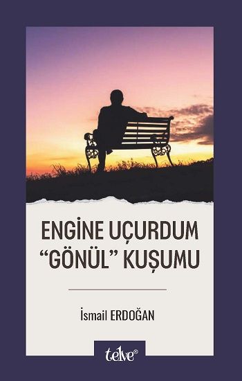 Engine Uçurdum  “Gönül” Kuşumu - Telve Kitap Kitap