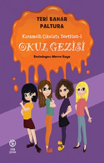 Karamelli Çikolata Dörtlüsü 1 Okul Gezisi – Teri Bahar Paltura – Sia Kitap – kitap kapağı