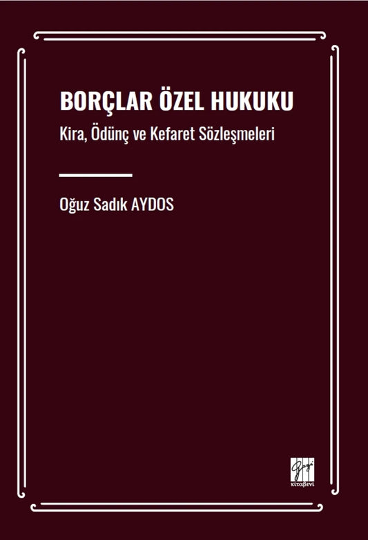 Borçlar Özel Hukuku – Oğuz Sadık Aydos – Gazi Kitabevi – kitap kapağı