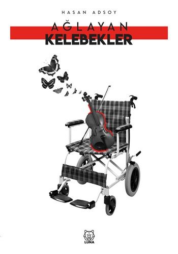 Ağlayan Kelebekler – Hasan Adsoy – Luna Yayınları – kitap kapağı