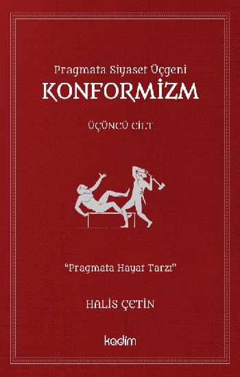 Konformizm Pragmata Siyaset Üçgeni - Kadim Yayınları Kitap