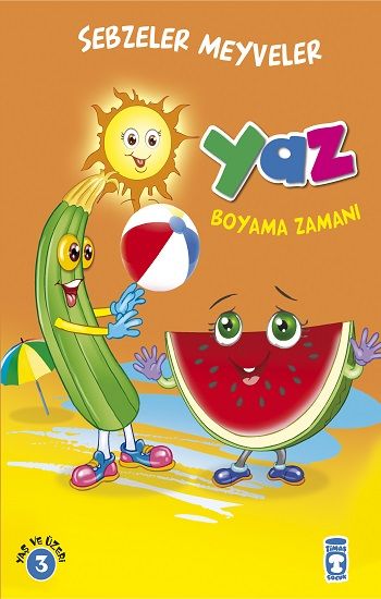 Yaz : Sebzeler Meyveler Boyama Zamanı – Kolektif – Timaş Çocuk – kitap kapağı