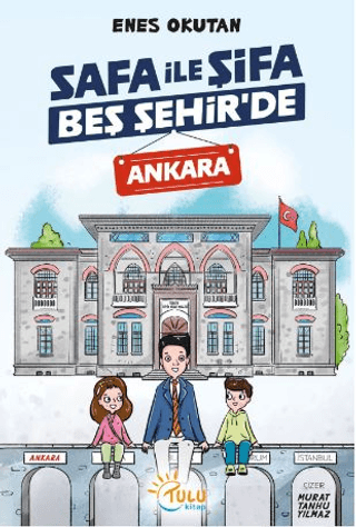 Safa İle Şifa Beş Şehir’de Ankara - Tulu Kitap Kitap