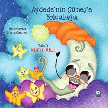 Aydede’nin Güneş’e Yolculuğu – Ebru Akil – Luna Çocuk Yayınları – kitap kapağı