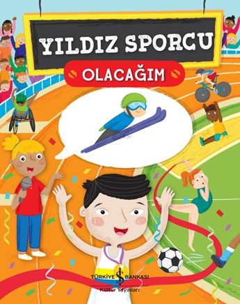 Yıldız Sporcu Olacağım - İş Bankası Kültür Yayınları Kitap