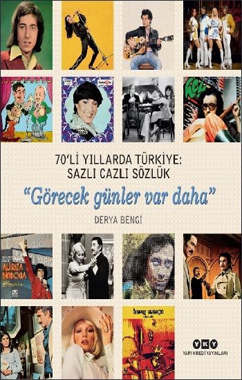 70’li Yıllarda Türkiye: Sazlı Cazlı Sözlük - Görecek günler var daha - Yapı Kredi Yayınları Kitap