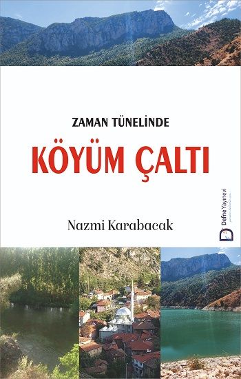 Zaman Tünelinde Köyüm Çaltı – Nazmi Karabacak – Defne Yayınevi – kitap kapağı
