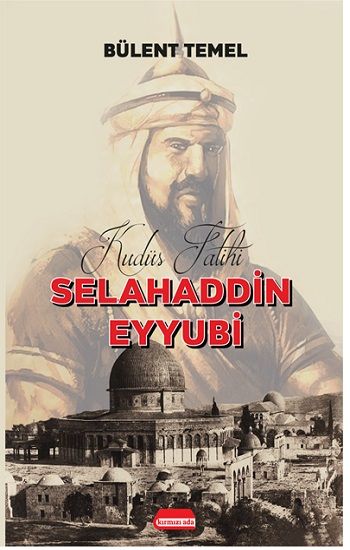 Kudüs Fatihi Selahaddin Eyyubi – Bülent Temel – Kırmızı Ada Yayınları – kitap kapağı