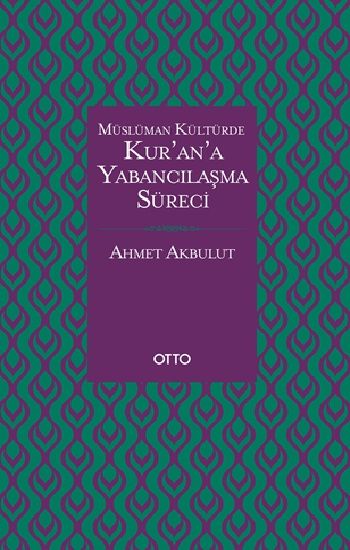 Kur’an’a Yabancılaşma Süreci - Otto Yayınları Kitap