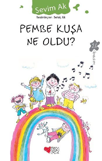 Pembe Kuşa Ne Oldu? - Can Çocuk Yayınları Kitap