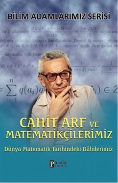 Cahit Arf ve Matematikçilerimiz - Parola Yayınları Kitap