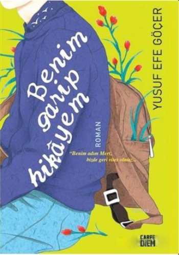 Benim Garip Hikayem – Yusuf Efe Göçer – Carpe Diem Kitapları – kitap kapağı