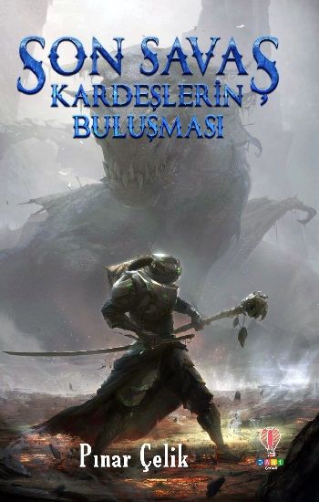 Son Savaş Kardeşlerin – Pınar Çelik – Dahi Çocuk Yayınları – kitap kapağı