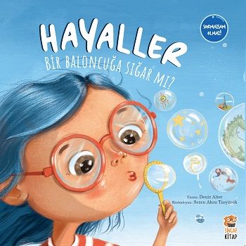 Hayaller Bir Baloncuğa Sığar mı? - Sincap Kitap Kitap