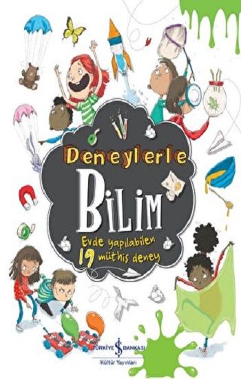 Deneylerle Bilim - Evde Yapılabilen 19 Müthiş Deney - İş Bankası Kültür Yayınları Kitap