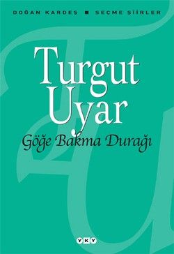 Göğe Bakma Durağı - Seçme Şiirler - Yapı Kredi Yayınları Kitap