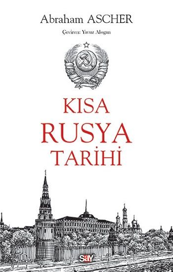 Kısa Rusya Tarihi – Abraham Ascher – Say Yayınları – kitap kapağı